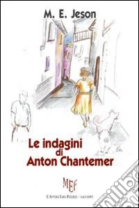 Le indagini di Anton Chantemer