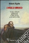 L'angelo ubriaco libro di Bigotto Roberto