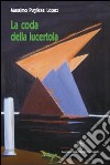 La coda della lucertola libro di Pugliese Massimo