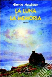 La luna e la memoria