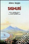 Signurì. Napoli e i Quartieri Spagnoli nel «diario di bordo» di un'appassionata insegnante libro