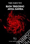 Buon Trigiorno Awira Bawira libro di Savoi Cesare A.