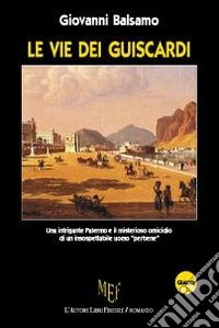 Le vie dei Guiscardi libro
