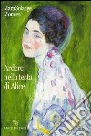 Ardere nella testa di Alice libro