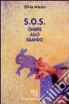 S.O.S. Ombre allo sbando libro di Missio Silvia