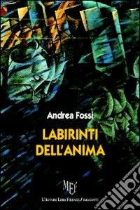 Labirinti dell'anima libro