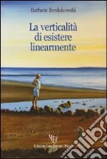 La verticalità di esistere linearmente libro