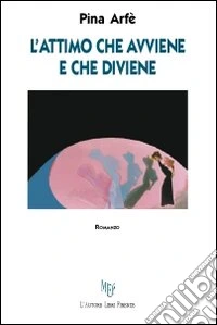 L'attimo che avviene e che diviene libro