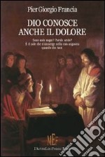 Dio conosce anche il dolore