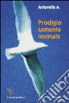 Prodigiosamente normale libro