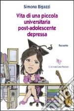 Vita di una piccola universitaria post-adolescente depressa