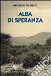 Alba di speranza libro di Acquisto Antonino