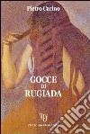 Gocce di rugiada libro di Carino Pietro