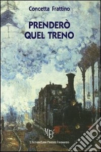 Prenderò quel treno
