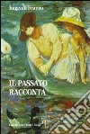 Il passato racconta libro