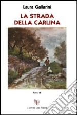 La strada della Carlina libro