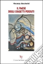 Il paese degli oggetti perduti libro