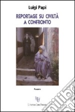 Reportage su civiltà a confronto libro