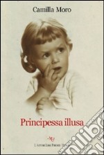 Principessa illusa libro