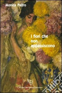 I fiori che non appassiscono libro