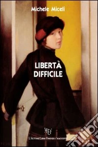 Libertà difficile
