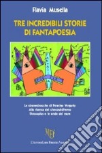 Tre incredibili storie di fantapoesia libro