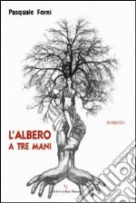 L'albero a tre mani libro