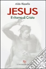 Jesus. Il ritorno di Cristo libro