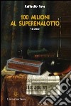 100 milioni al superenalotto libro