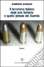 Il terrorismo italiano degli anni Settanta e quello globale del Duemila libro