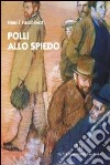 Polli allo spiedo libro di Facchinetti Nanni