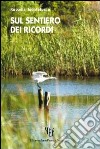 Sul sentiero dei ricordi libro di Montefusco Rossella