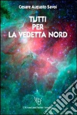 Tutti per la vendetta nord libro