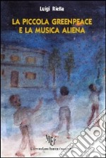 La Piccola Greenpace e la musica aliena libro