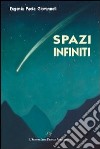 Spazi infiniti libro di Giovannelli Eugenia P.