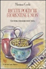 Ricette poetiche (fiorentine e non) libro