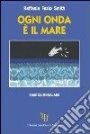 Ogni onda è il mare. Rime da regalare libro di Fazio Smith Raffaela