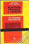 Scartoffie frignacce e cavolate libro