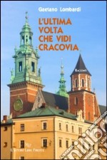 L'ultima volta che vidi Cracovia libro