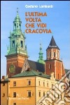 L'ultima volta che vidi Cracovia libro