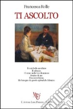 Ti ascolto libro