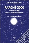 Parche 3000. Il Bovide di Cergol. Dove stai andando tecnarchina? libro di Savoi Cesare A.