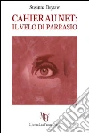 Cahier au net. Il velo di Parrasio libro