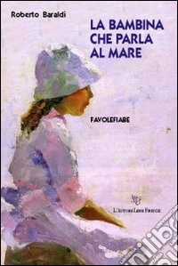 La bambina che parla al mare