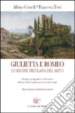 Giulietta e Romeo. L'origine friulana del mito