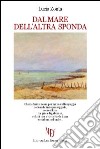 Dal mare dell'altra sponda libro