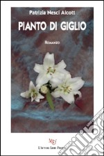 Pianto di giglio libro