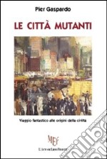 Le città mutanti libro