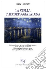 La stella che corteggia la luna libro