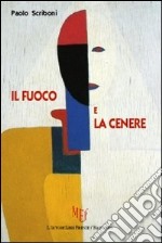 Il fuoco e la cenere libro